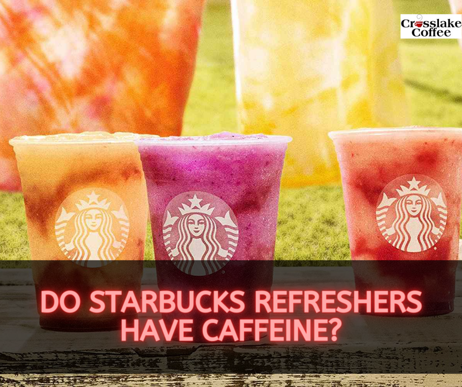 Do Starbucks Refreshers Have Caffeine? Find Out Now!