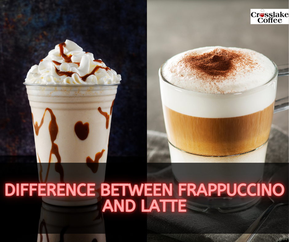 Difference Between Frappuccino And Latte Crosslake Coffee