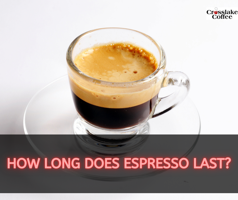 How Long Does Espresso Last?