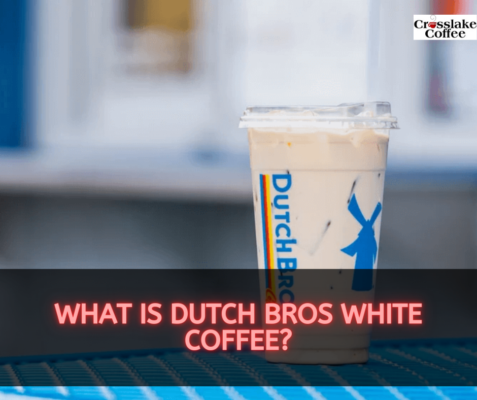 What Is Dutch Bros White Coffee?