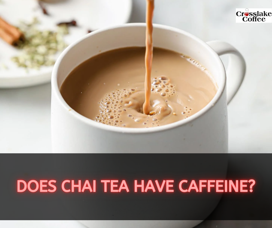 Does Chai Tea Have Caffeine?