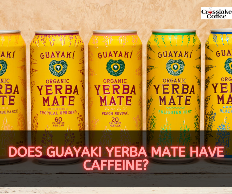 Does Guayaki Yerba Mate Have Caffeine?