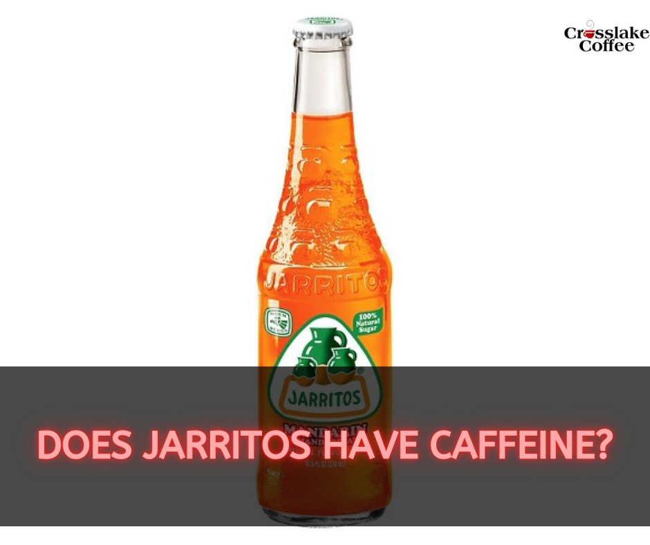 Does Jarritos Have Caffeine?