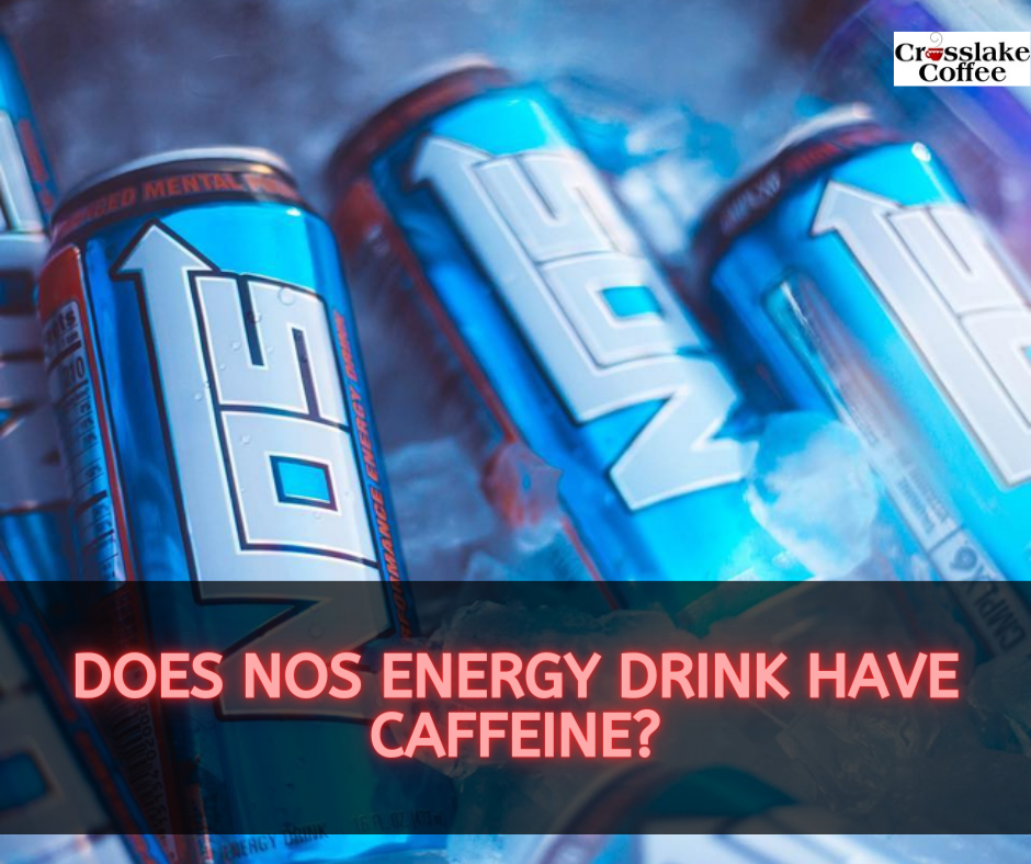 Does NOS Energy Drink Have Caffeine? - Crosslake Coffee