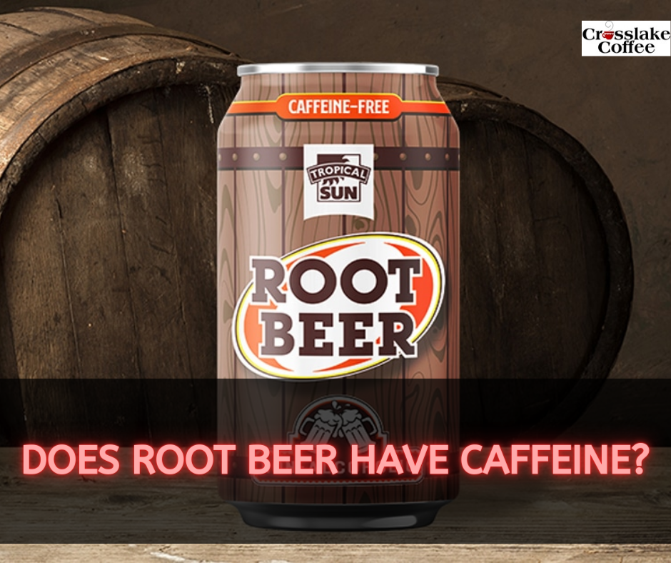 Does Root Beer Have Caffeine?