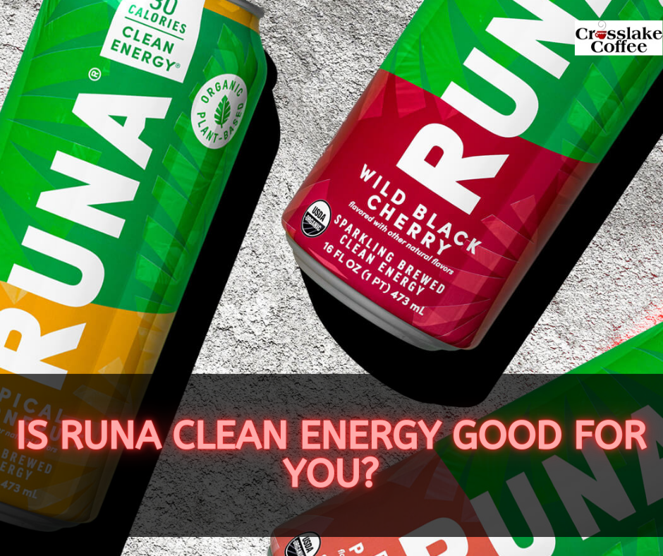 Is Runa Clean Energy Good For You?