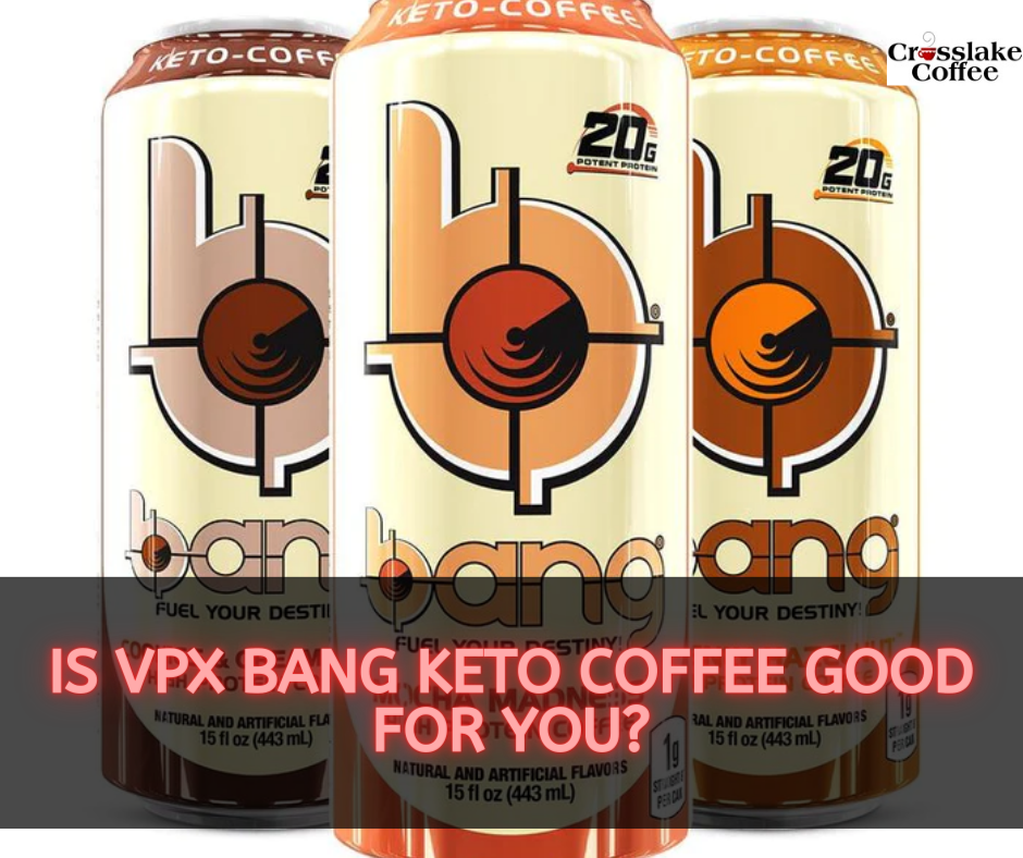 Is VPx Bang Keto Coffee Good For You?