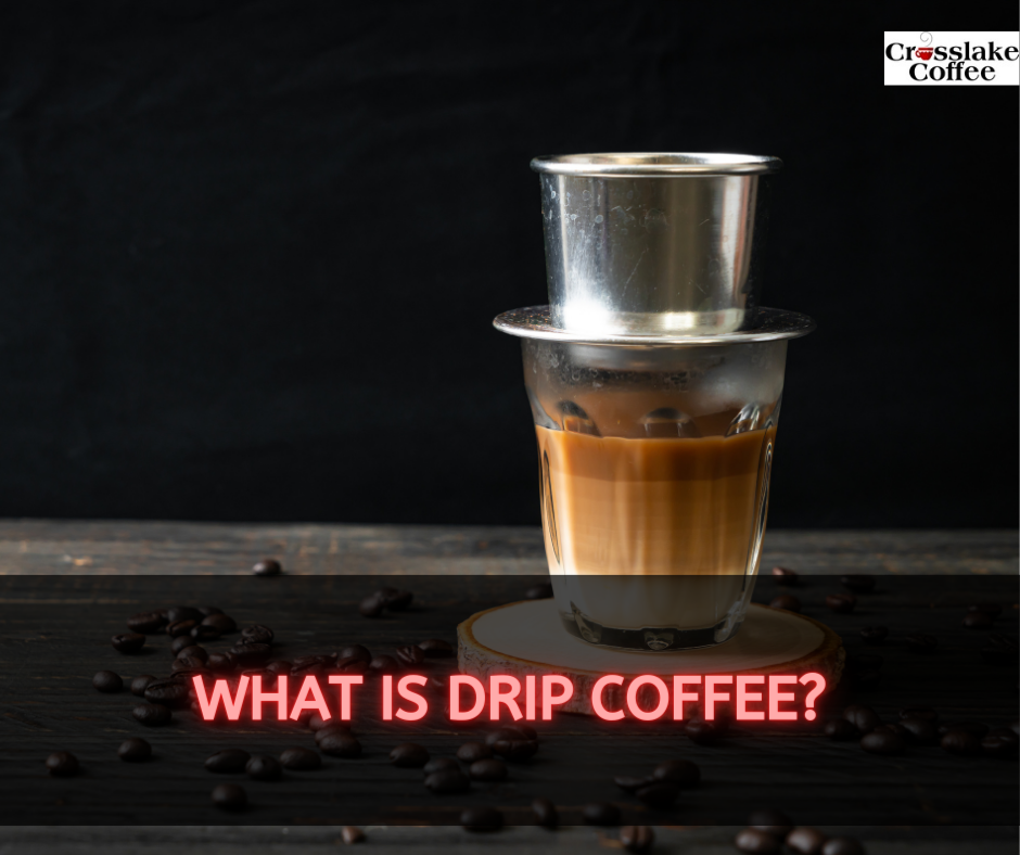 What Is Drip Coffee?