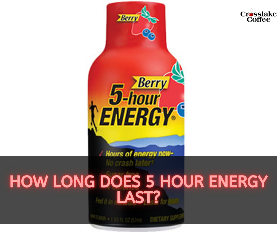 how-long-does-5-hour-energy-last-energizing-insights-crosslake-coffee