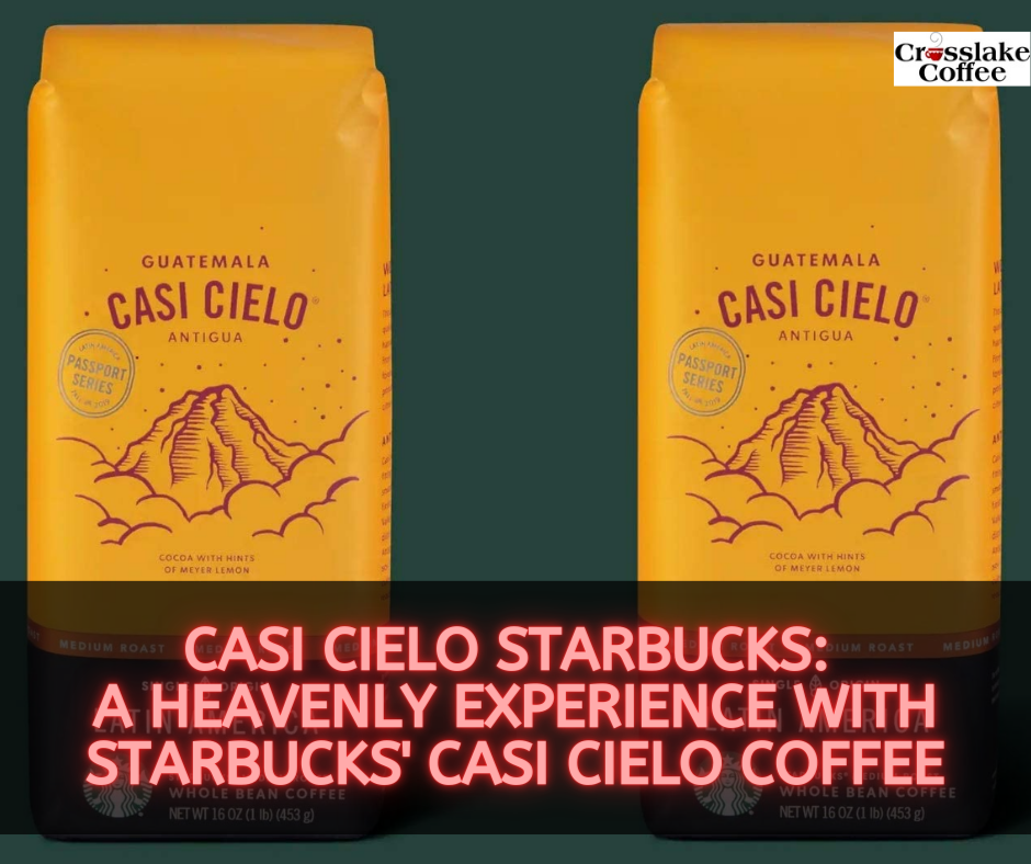 Casi Cielo Starbucks A Heavenly Experience with Starbucks' Casi Cielo