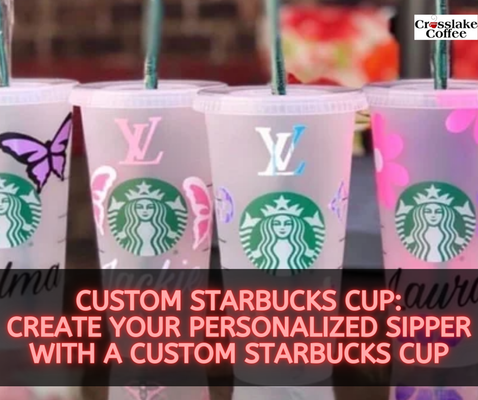 Custom Starbucks Cup