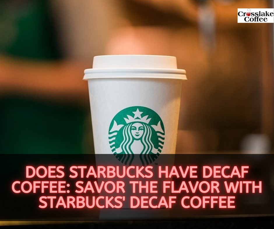 Does Starbucks Have Decaf Coffee?