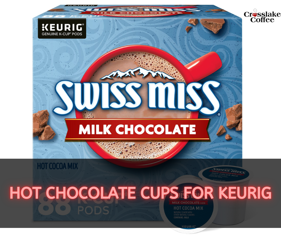 Hot Chocolate Cups For Keurig