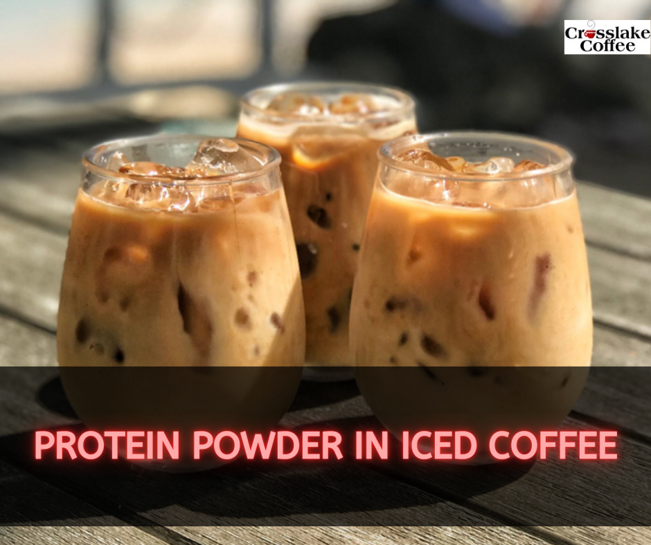 Protein Powder In Iced Coffee A Boost To Your Brew Crosslake Coffee   Protein Powder In Iced Coffee 1 