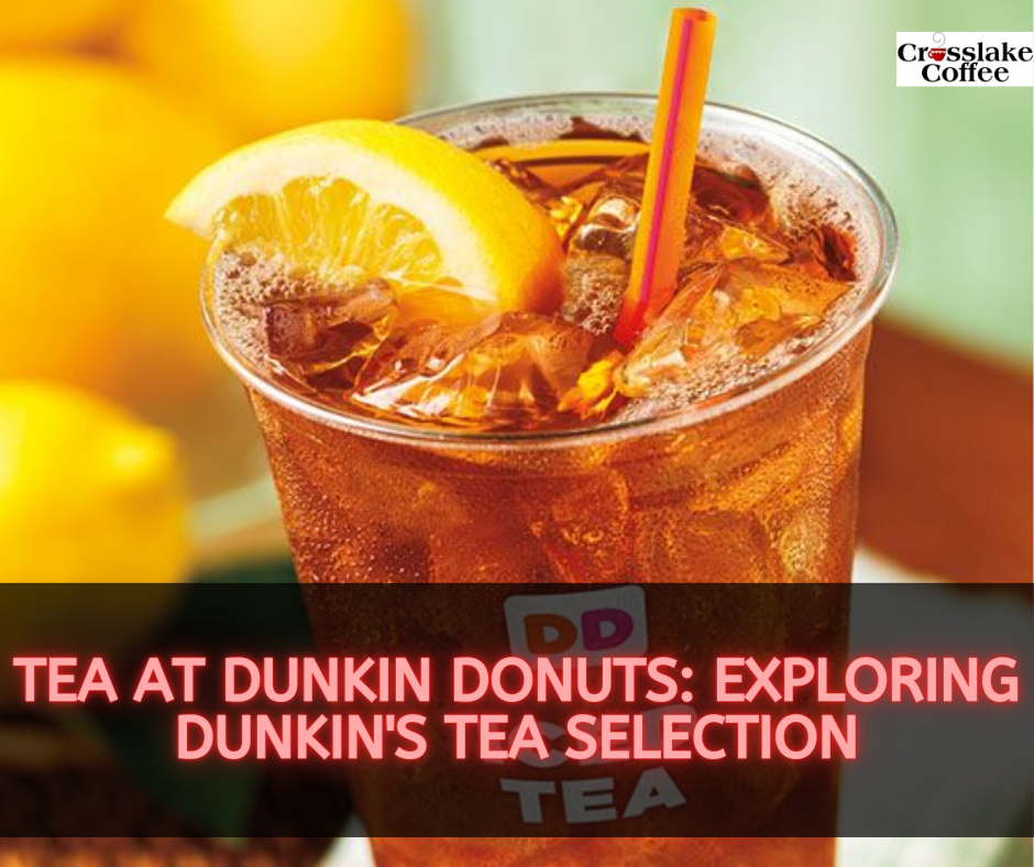 Tea at Dunkin Donuts