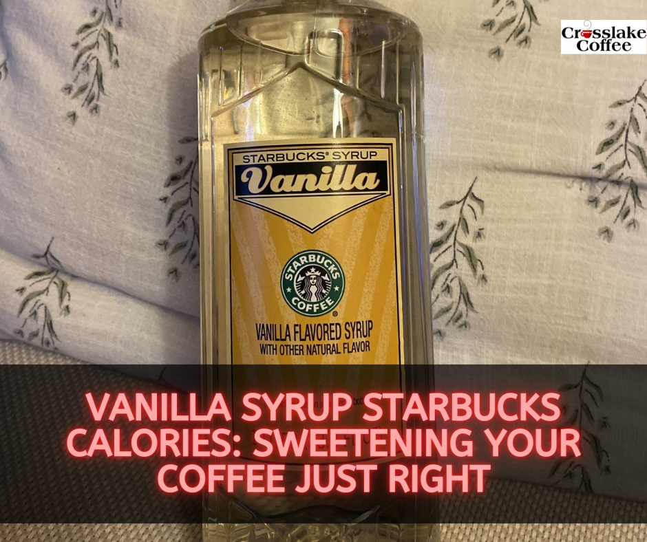 Vanilla Syrup Starbucks Calories