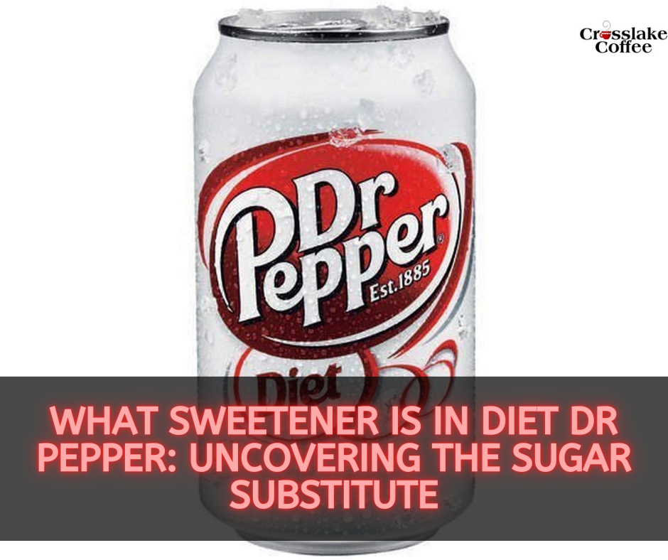 What Sweetener Is In Diet Dr Pepper?