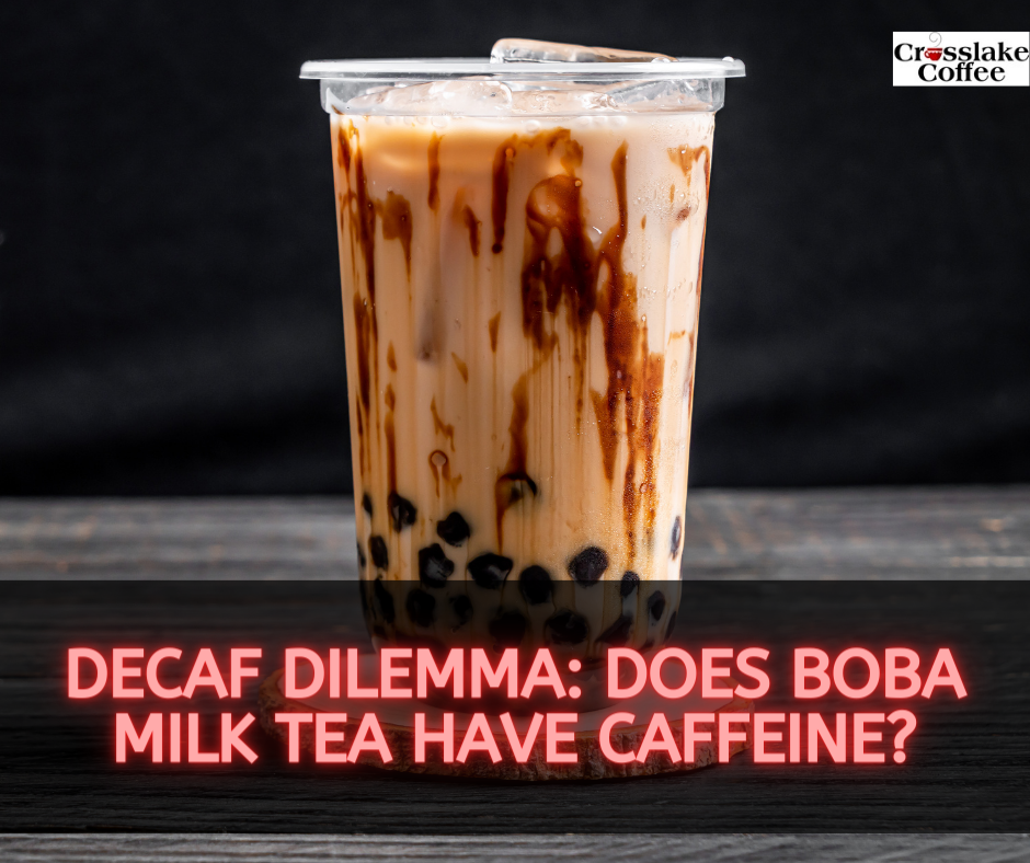 Does Boba Milk Tea Have Caffeine?