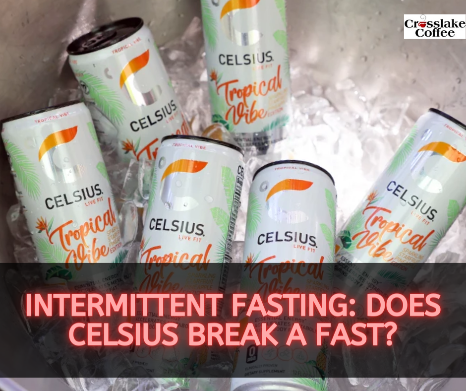 Does Celsius Break A Fast?