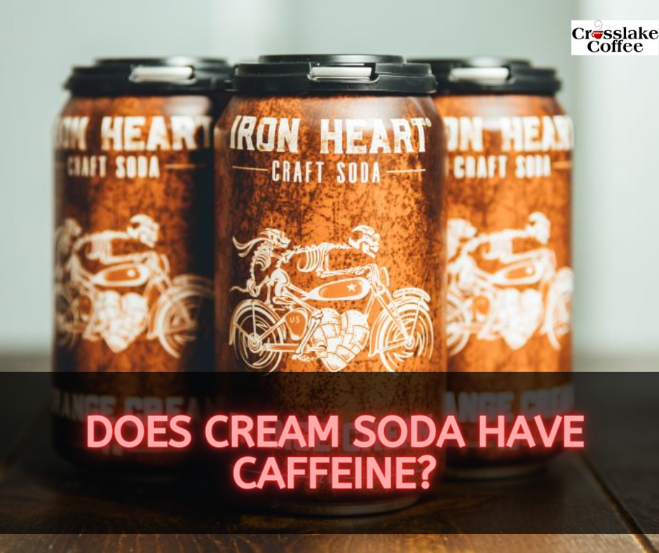 Does Cream Soda Have Caffeine?