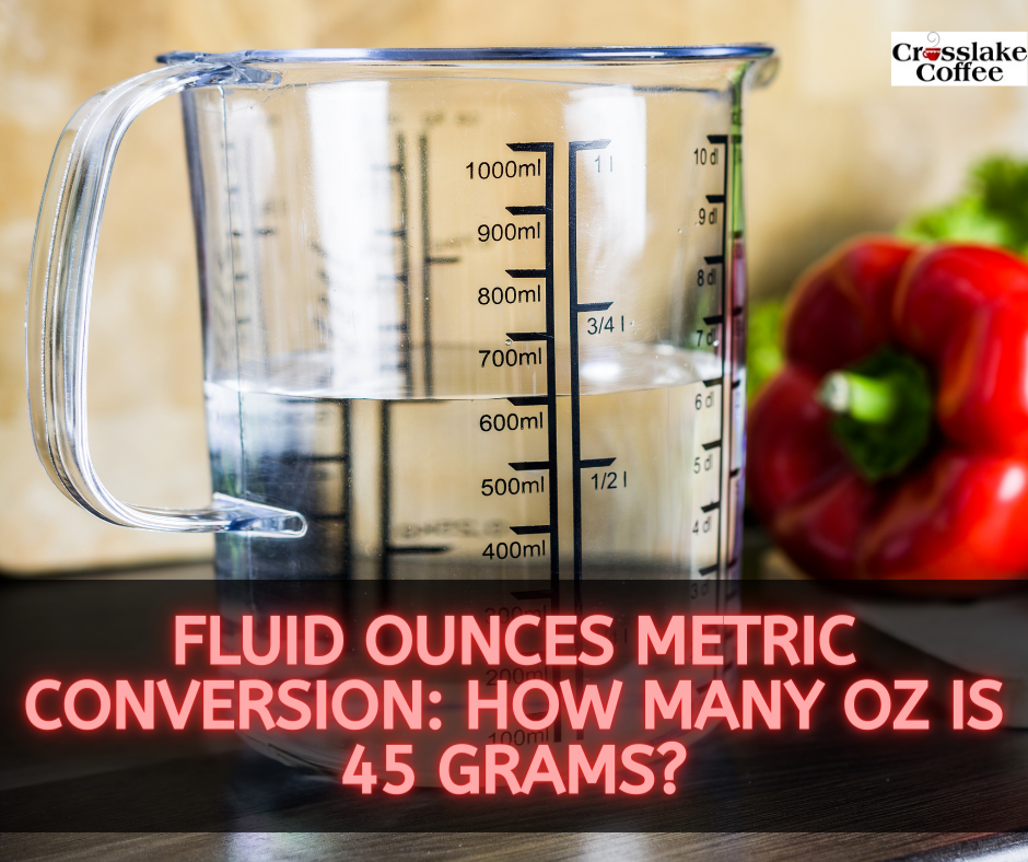 fluid-ounces-metric-conversion-how-many-oz-is-45-grams-crosslake-coffee