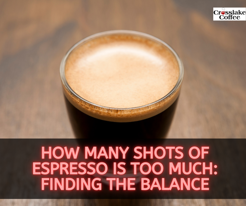 How Many Shots Of Espresso Is Too Much?