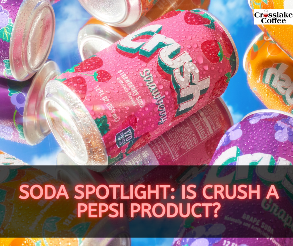 Is Crush A Pepsi Product?