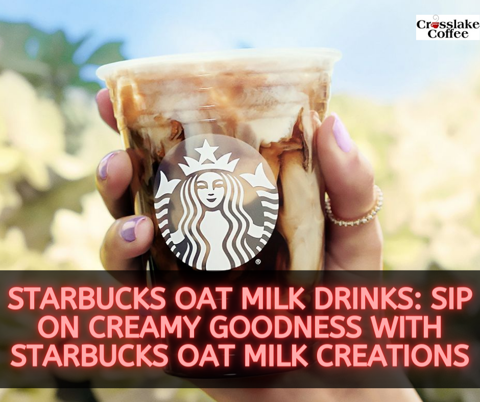 Starbucks Oat Milk Drinks