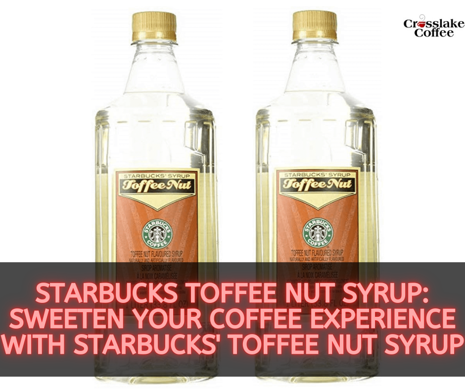 Starbucks Toffee Nut Syrup