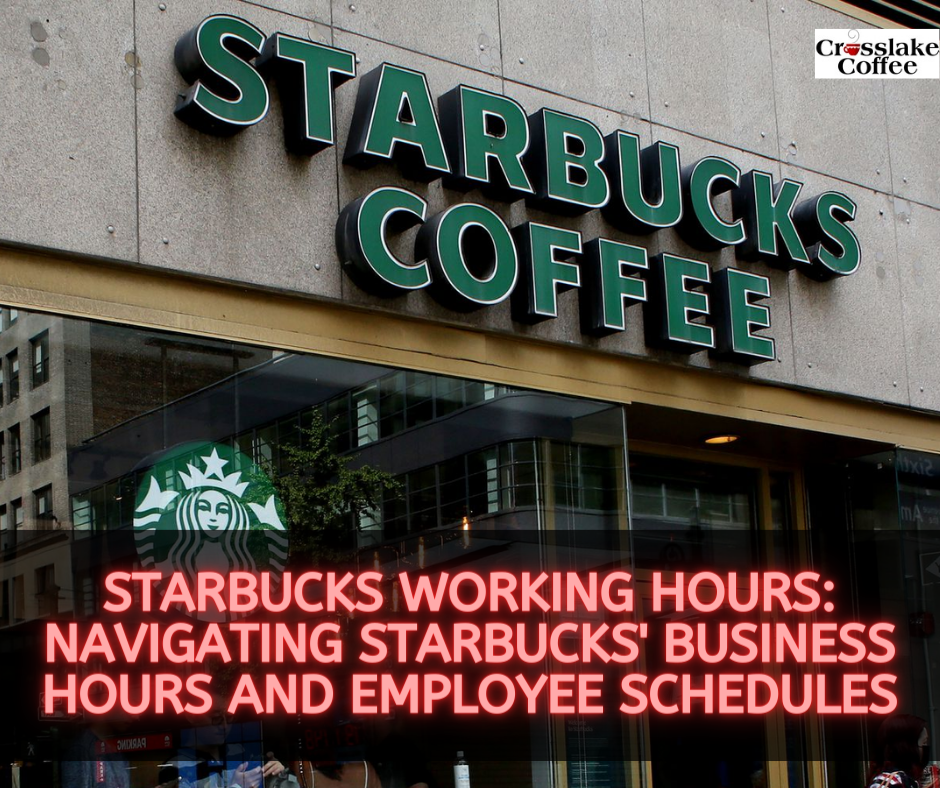 Starbucks Working Hours Navigating Starbucks' Business Hours and