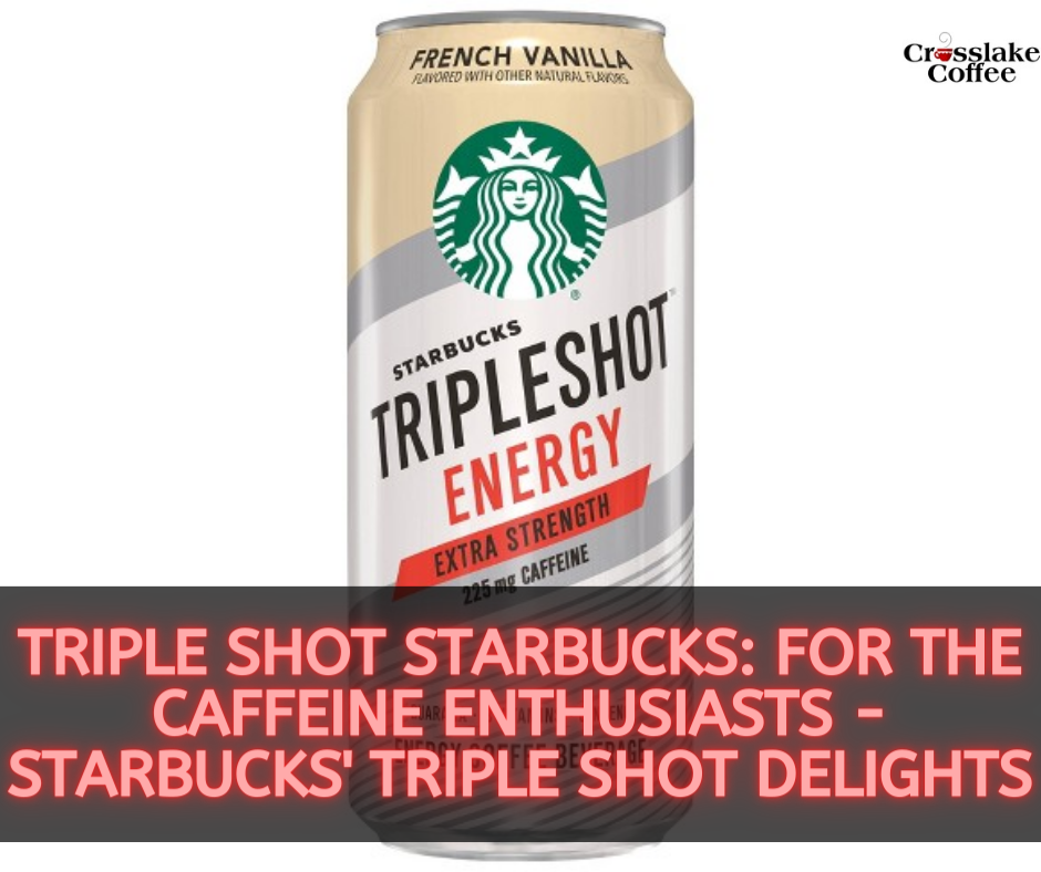 Triple Shot Starbucks