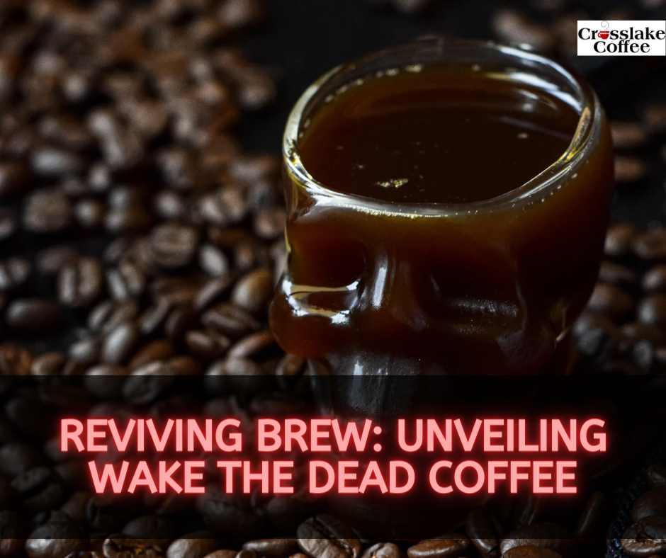 Wake the Dead Coffee