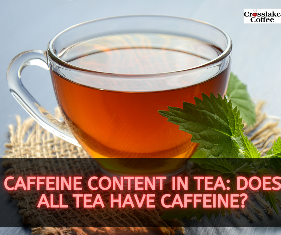 Does All Tea Have Caffeine?