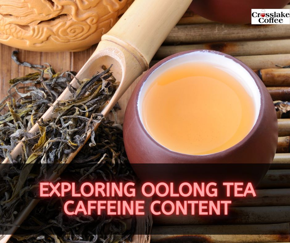 Oolong Tea Caffeine Content