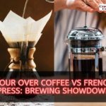Pour Over Coffee vs French Press
