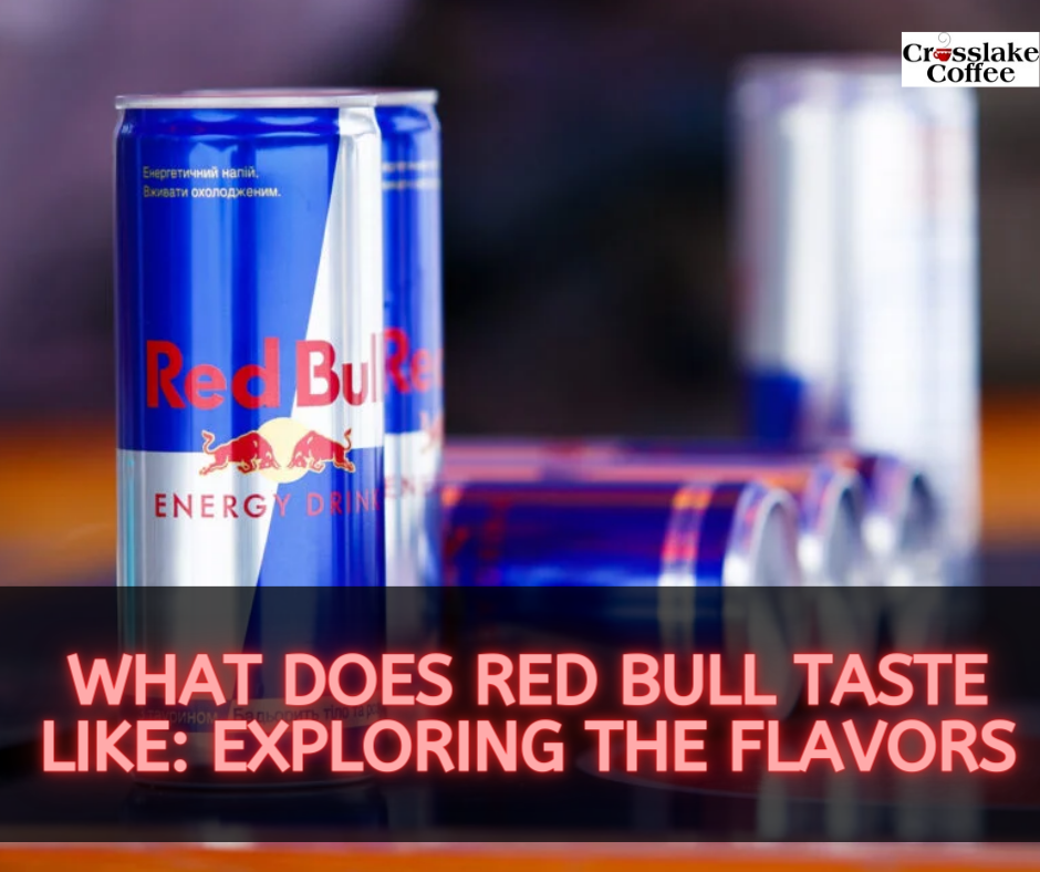 What Does Red Bull Taste Like: Exploring The Flavors - Crosslake Coffee