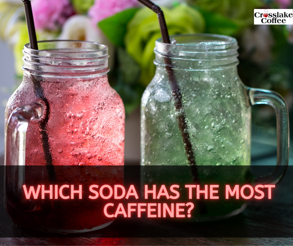 Which Soda Has The Most Caffeine?