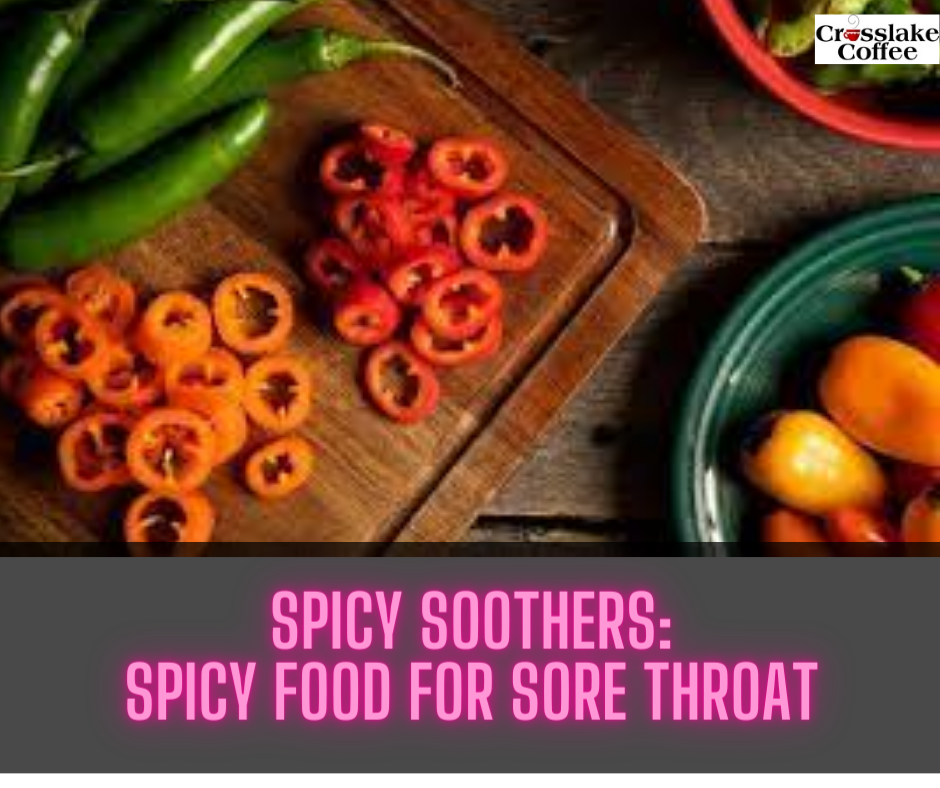 spicy food for sore throat