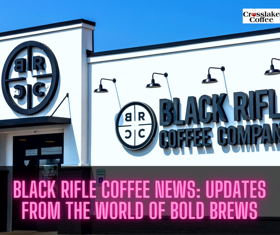 Black Rifle Coffee News: Updates from the World of Bold Brews