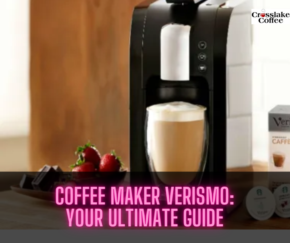 Coffee Maker Verismo: Your Ultimate Guide